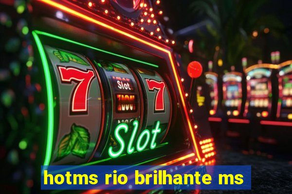 hotms rio brilhante ms